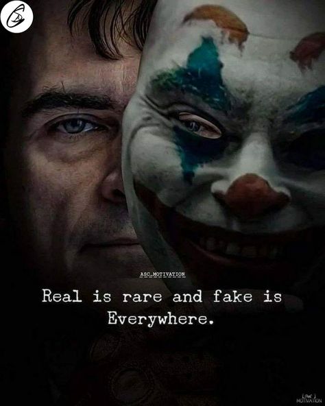 Fake is everywhere. 🙁  Type "FAKE" if you agree with it  #realisrareandfakeiseverywhere #realisrare #fakeiseverywhere #real #rare #fake #selfdevelopmentquotes #selfmade #influence #person #life #tuesdaymotivation #motivationthoughts #success #successquotes #successlife #positiveminds #positivequotes #morningmotivation #tuesday #thoughtoftheday #workharder #worksmarter #motivational #quoteoftheday #instaquote #time #ascmotivation😎 #motivation #ASC_MOTIVATION Clown Quotes, Joker Love Quotes, Life Quotes Wallpaper, Deep Meaningful Quotes, Villain Quote, Positive Attitude Quotes, Genius Quotes, Joker Quotes, Dale Carnegie