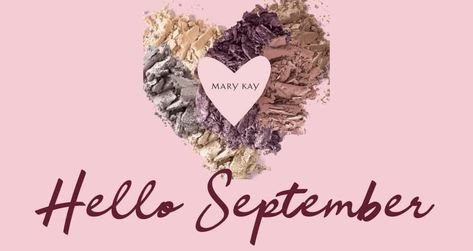 Mary Kay September, Mary Kay Online Party, Fb Cover Photos Quotes, Mary Kay Facebook, Mary Kay Inspiration, Welcome September, Mary Kay Marketing, Mary Kay Party, Mary Kay Skin Care