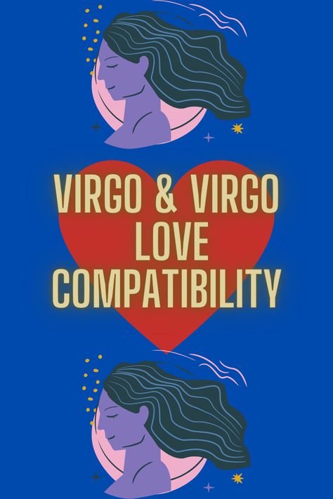 Virgo & Virgo Love Compatibility Libra Love Compatibility, Virgo Love Compatibility, Virgo Relationships, Libra Relationships, Lies Relationship, Libra Virgo, Capricorn Love, Sagittarius Love, Scorpio Love