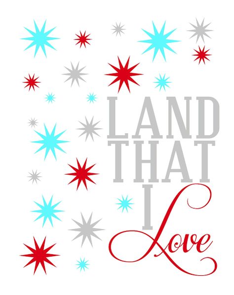 Land That I Love Printable from Blissful Roots Land That I Love, Patriotic Printables, Fourth Of July Quotes, Fourth Of July Crafts For Kids, Life Printables, Project Life Printables, Simple Sayings, July Quotes, I Love America