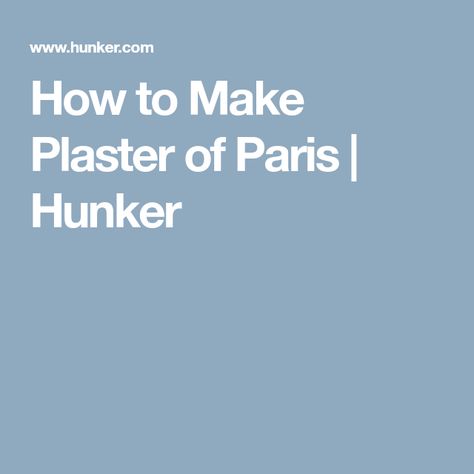 How to Make Plaster of Paris | Hunker How To Make Plaster, Paris Crafts, Diy Plaster, Paris Food, Plaster Crafts, Homemade Art, Free To Use Images, Plaster Of Paris, Clay Wall Art