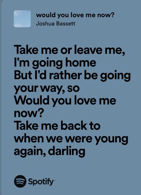 Would You Love Me Now Joshua Bassett, Joshua Bassett Would You Love Me Now, I Love You In Joshua Bassett Lyrics, Joshua Bassett Lyrics, Joshua Bassett, Wrong Time, Me Too Lyrics, The Right Man, You Love Me