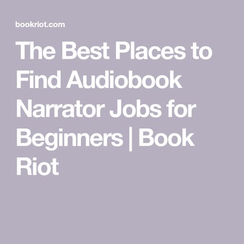 The Best Places to Find Audiobook Narrator Jobs for Beginners | Book Riot Audiobook Narrator, Best Starters, Acting Class, Human Voice, Beginner Books, Audio Book, Voice Acting, Job Board, Find Someone Who