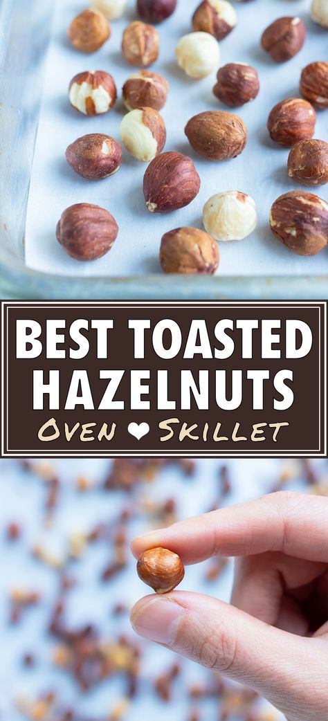 Make the BEST toasted hazelnuts in the oven or the skillet. Then use them in your favorite salads, eat as a snack, or to make a delicious chocolate spread. This easy how-to makes nutty, golden, and crisp hazenuts. Peeling the hazelnuts is easier than you think too! #toasted #oven #roast #hazelnuts #nuts How To Roast Hazelnuts In The Oven, Toasted Hazelnuts Recipe, Roasted Hazelnuts How To, Roasting Hazelnuts In Oven, How To Roast Nuts In The Oven, How To Roast Hazelnuts Recipe, Hazel Nuts Recipes, Roasted Hazelnut Recipes, Hazel Nut Recipes