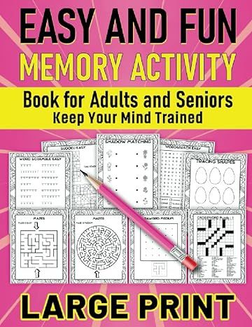 Easy and Fun Memory Activity Book for Adults and Seniors: Large print, relax and increse your brain, maind workouts activity book for dementia and neurodegenerative diseases, simple games Cognitive Exercises, Memory Activities, Cognitive Activities, Elderly Activities, Short Term Memory, Brain Games, Simple Game, Senior Citizen, Activity Book