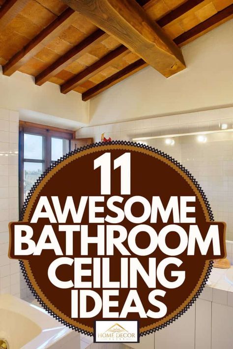 11 Awesome Bathroom Ceiling Ideas Bathroom Ceilings Modern, Lighting For Bathroom Ceiling, Open Ceiling Bathroom, Vault Ceiling Bathroom, Diy Bathroom Ceiling Ideas, Half Bath Ceiling Ideas, Bathroom Shower Ceiling Tile Ideas, Master Bath Ceiling Ideas, Farmhouse Bathroom Ceiling Ideas