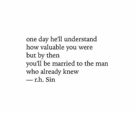 He will regret losing you everyday...you'll never look back because you found someone who will love you everyday like you deserve to be. I Lara. Sin Quotes, Tattoo Meaningful, Now Quotes, Breakup Quotes, Intj, A Quote, Poetry Quotes, Pretty Words, Be Yourself Quotes