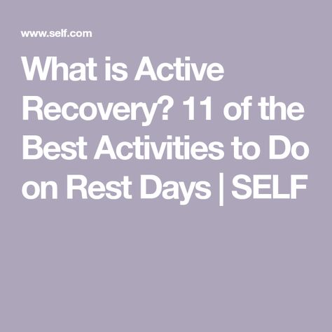 What is Active Recovery? 11 of the Best Activities to Do on Rest Days | SELF Sports Physical Therapy, Steady State Cardio, Active Recovery, Types Of Cardio, Myofascial Release, Rest Day, Workout Days, Aerobics Workout, Hard Workout