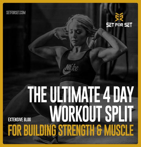 THE ULTIMATE 4 DAY WORKOUT SPLIT FOR BUILDING STRENGTH & MUSCLE 5 Day Strength Training Plan, Workout Splits For Beginners, 4 Day Strength Training Split, 4 Day Split Weight Training Women, Best 4 Day Split Workout, 4 Day Strength Training Plan, Strength Program For Women, 4 Day Gym Split For Women, Best Workout Split Muscle Building