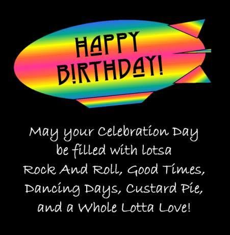 a zep happy birthday wish Led Zeppelin Quotes, Colorful Skull Art, Happy Birthday Sister Quotes, Rock And Roll Birthday, Birthday Card Sayings, Happy Birthday Celebration, Dancing Day, Celebration Day, Birthday Wish