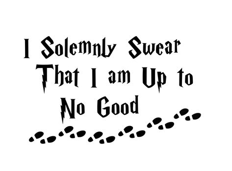 I Somely Swear That I Am Up To No Good, I Solemly Swear That I Am Up To No Good, I Solemnly Swear Tattoo, Harry Potter Christmas Tree Ideas, I Solemnly Swear That I Am Up To No Good Wallpaper, Mischief Managed Svg, Harry Potter Always Svg, Solemnly Swear I Am Up To No Good, I Solemnly Swear That I Am Up To No Good