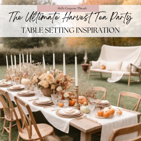 The Ultimate Harvest Tea Party: Table Setting Inspiration Fall Tea Party, Sustainable Living Garden, Tea Party Table Settings, Autumn Tea Party, Autumn Afternoon, Dried Wheat, Setting Inspiration, Table Setting Ideas, Tea Party Table