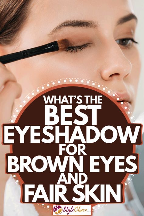 Best Eyeshadow Looks For Brown Eyes, Eyeshadow For Honey Brown Eyes, Makeup For Brown Eyes Fair Skin, Eye Makeup Pale Skin Brown Eyes, Makeup Tricks For Brown Eyes, Makeup For Light Skin Brown Eyes, Eyeshadow For Blonde Hair Brown Eyes, Brown Eye Pale Skin Makeup, Best Eye Shadow Colors For Brown Eyes