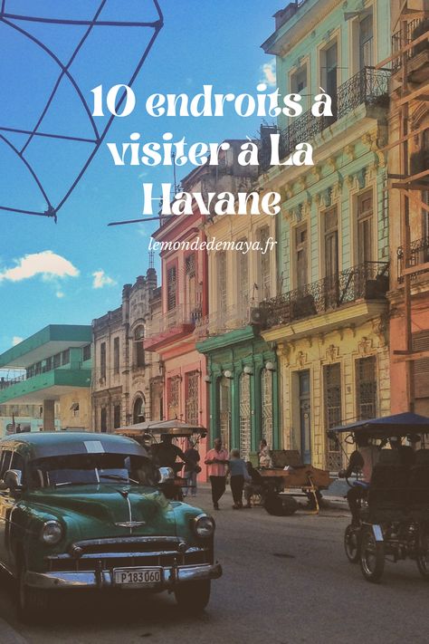 Découvrez 10 beaux endroits à voir à Cuba et La Havane. 10 lieux à visiter à La Havane pour un week-end. #Cuba #LaHavane #Visitercuba #voyage Vinales, Voyage Europe, Destination Voyage, Machu Picchu, San Pedro, Week End, Cuba, Blogging, Madrid