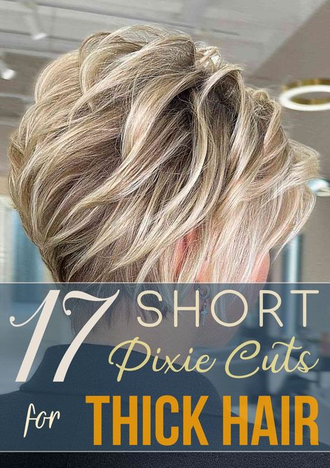 17 Short Pixie Cuts for Thick Hair Back Of Head Hairstyles For Women, Sassy Short Haircuts For Thick Hair, Short Haircuts For Women Over 50 With Thick Hair, Pixie Haircut For Thick Hair Over 50, Long Pixie Thick Hair, Funky Pixie Cut For Thick Hair, Thick Coarse Hairstyles Short, Messy Short Hair Pixie, Pixie Hairstyles Thick Hair