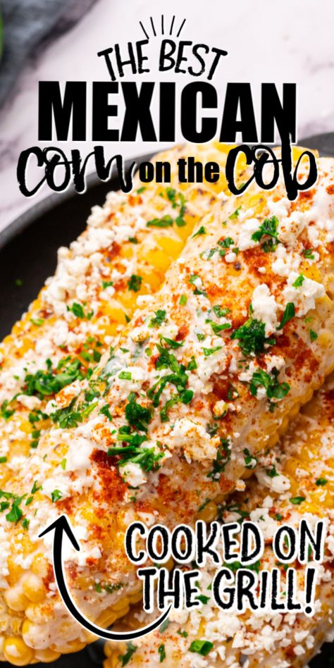 Bbq Corn On The Cob, Roasted Sweet Corn, Mexican Corn On The Cob, Elote Recipe, Grilled Sweet Corn, Mexican Street Corn Recipe, Sweet Corn Recipes, Bbq Corn, Street Corn Recipe