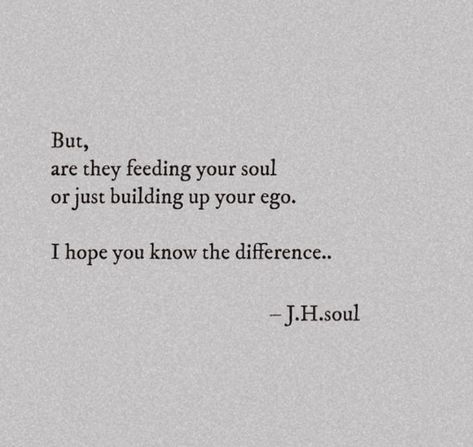 Feed The Soul Tattoo, Soul Over Ego, Ego Tattoo, The One You Feed, Feed The Soul, Soul Tattoo, Feed Your Soul, I Hope You Know, Pretty Words