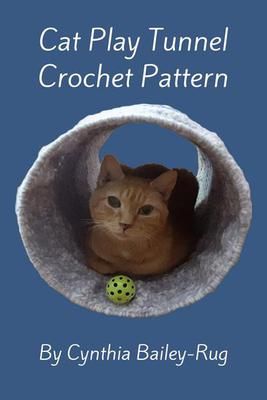 Cynthia Bailey, Play Tunnel, Crocheted Cat, Cat Tunnel, Knitting Magazine, Small Pet, Cat Playing, Crochet Cat, Buy A Cat