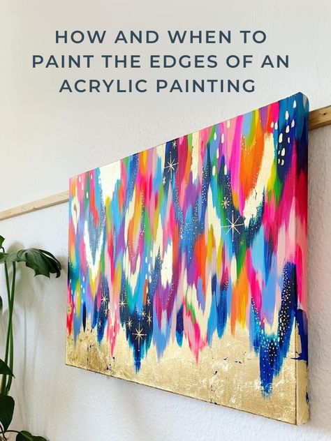 How and When to Paint the Edges of an Acrylic Painting  — EttaVee Painting With Stencils, Brushes For Acrylic Painting, Ideas To Paint, Dorm Paintings, Painted Glass Art, Relaxing Art, Acrylic Painting Techniques, Acrylic Painting Tutorials, Small Canvas Art