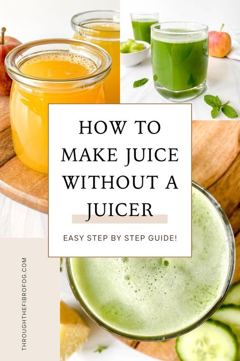 labelled how to make juice without a juicer with a collage of fresh juices in glasses next to fruits and vegetables. How To Juice Without A Juicer, Juice Without A Juicer, How To Make Juice, Diy Juice, Easy Juice Recipes, Fruit Juice Recipes, Breakfast Juice, Morning Juice, Juice Cleanse Recipes