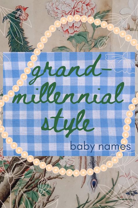 Nursery Grand Millenial, Grand Mellinium Decor, Gender Neutral Grandmillenial Nursery, Grand Melinnial Nursery, Trendy Grandma Names, Grandmillenial Style Interiors, Grand Millenial, Granny Chic Decor, Grand Millennial Decor