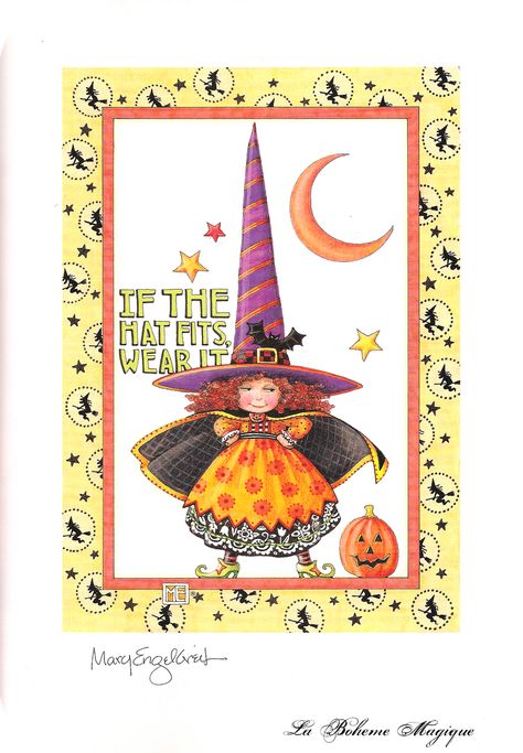 "If the hat fits, wear it." from the October/November 2007 issue of Mary Engelbreit's Home Companion Images Disney, Hat Fits, Mary Engelbreit, Halloween Card, Theme Halloween, A Witch, Oui Oui, Purim, Hallows Eve