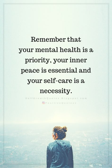 Quotes Remember that your mental health is a priority, your inner peace is essential and your self-care is a necessity. Priorities Quotes, Mental Health Inspiration, Self Growth Quotes, Awareness Quotes, Self Growth, Growth Quotes, Good Mental Health, Positive Self Affirmations, Mental And Emotional Health