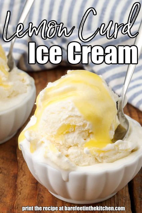 Lemon Curd Ice Cream - Barefeet in the Kitchen Lemon Curd Ice Cream, Lemon Ice Cream Recipe, Lemon Curd Dessert, Microwave Lemon Curd, Ice Cream Sunday, Lemon Ice Cream, Baked Peach, Lemon Curd Recipe, Lemon Dessert Recipes