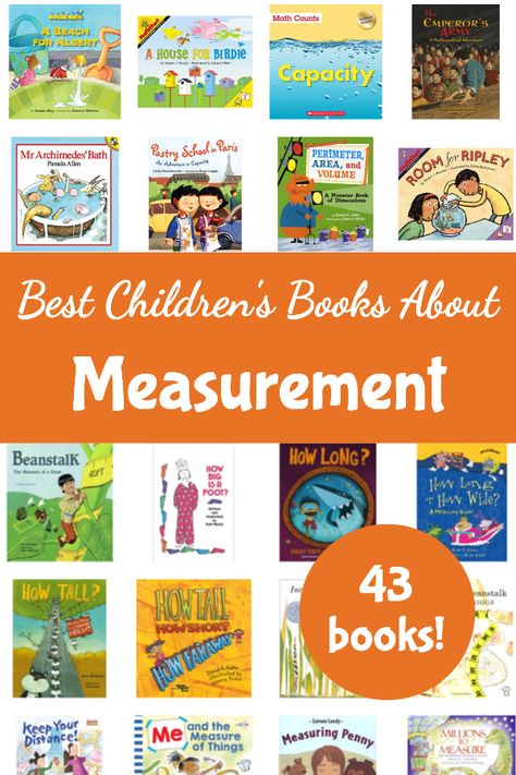 40+ of the Best Children's Books About Measurement Measurement Preschool, Adventure Classroom, Math Picture Books, Math Literature, Maths In Nature, Math Measurement, Homeschool Elementary, Trade Books, Kindergarten Books