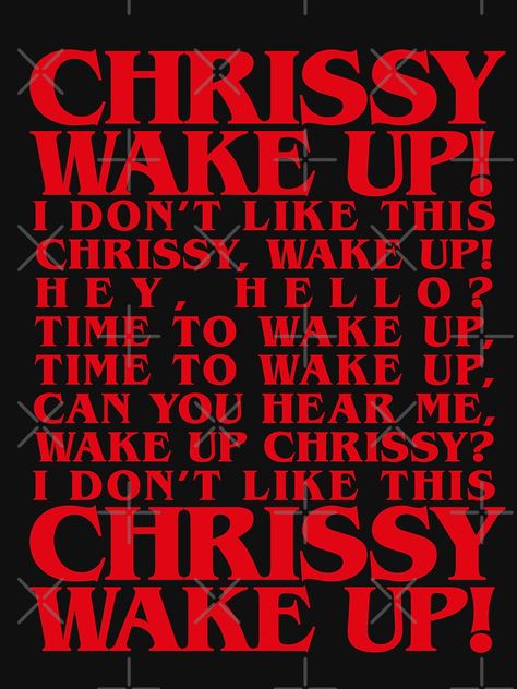 "CHRISSY WAKE UP! I don´t like this (Eddie Munson song)" T-shirt for Sale by frikybomb | Redbubble | munson t-shirts - eddie t-shirts - chrissy t-shirts Wake Up Songs, Stranger Things Quote, Draco Harry Potter, Eddie Munson, Stranger Things Wallpaper, Tshirt Colors, Stranger Things, Wake Up, Pop Culture