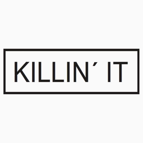 KILLIN´ IT Killin It, Cool Wallpaper, Cool Words, It Works