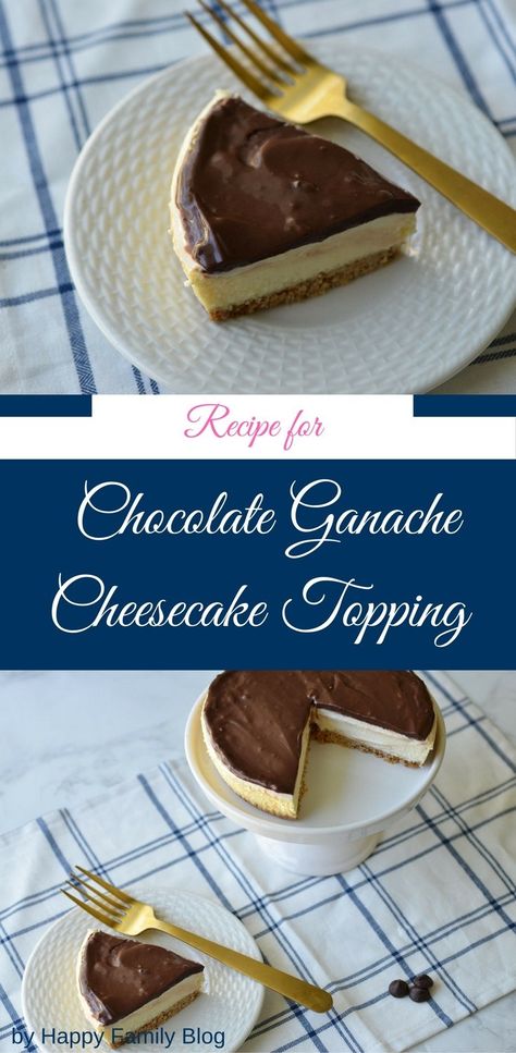 Chocolate Topping For Cheesecake, Easy Chocolate Sauce, Ganache Cheesecake, Topping For Cheesecake, Chocolate Ganache Cheesecake, Thanksgiving Cheesecake, Cheesecake Topping, Fruit Sauces, Chewy Ginger Cookies