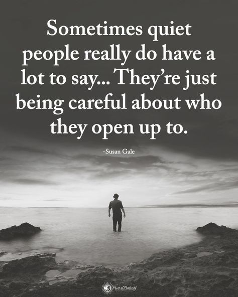 Double TAP if you agree.  Sometimes quiet people really do have a lot to say... They're just being careful about who they open up to. - Susan Gale #powerofpositivity  #inspirationalquotes #quotes #positivethinking #inspiration #motivation #quotesoftheday #instaquotes #sayings #words#quotation #motivationalquotes #lifequotes #qotd #quotestagram #lifecoach #inspire #positivity #positivethoughts #life #like #love #follow Quiet People Quotes, Silent Quotes, Disappointment Quotes, People Thinking, Quiet People, Positive Vibes Quotes, Tired Of People, Vibes Quotes, The Quiet Ones