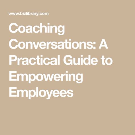 Coaching Conversations: A Practical Guide to Empowering Employees Coaching Employees, Employee Coaching, Coaching Conversations, Empowering Employees, Conversation Questions, Weekly Meeting, Coaching Questions, Employee Development, Coaching Skills