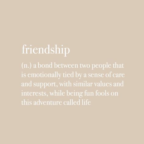 Words That Mean Friendship, Collage Friends Quotes, Definition Of Friendship Quotes, Friendship Connection Quotes, Friend Definition Quotes, Freinship Status Quotes, Words To Describe Friendship, Quotes About Cousins Friendship, Healthy Friendships Vision Board