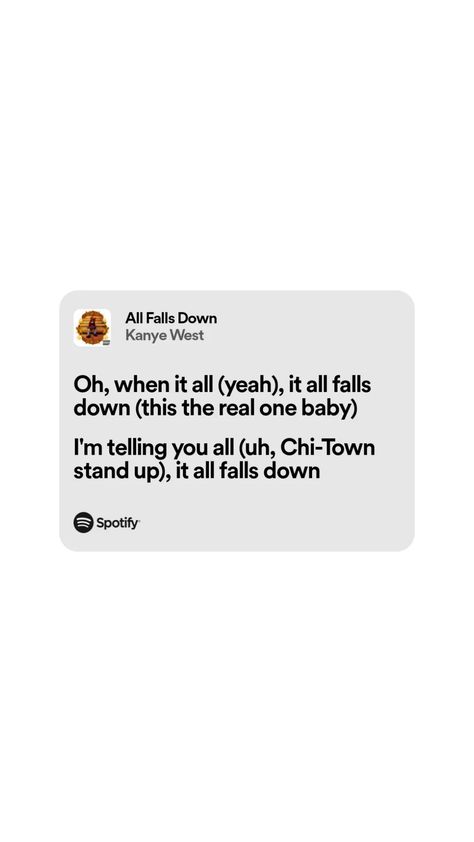 #Lyrics All Falls Down Kanye West, All Falls Down, Real One, First Baby, Falling Down, Kanye West, Stand Up, Songs