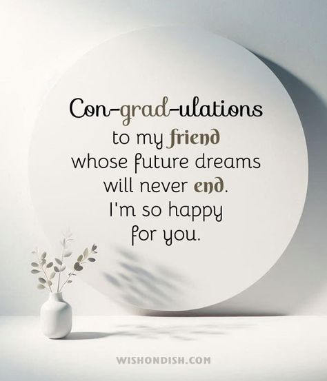 Top 15+ Graduation Wishes for Best Friend - WishonDish Graduation Wishes For Best Friend, New Job Wishes, Graduation Wishes, Message For Best Friend, Retirement Wishes, Good Night All, Anniversary Message, Thank You Mom, Graduation Funny