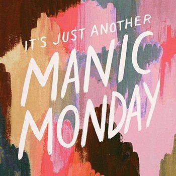 Manic Monday || Anna Bond, Manic Monday, Monday Memes, Weekday Quotes, I Wish I Was, Have A Happy Day, Monday Quotes, The Bangles, I'm With The Band