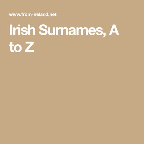 Irish Surnames Family Names Ireland, Surname List, Irish Last Names, Genealogy Ireland, Ireland Facts, Ireland 1916, Irish Surnames, Irish Genealogy, Ireland History