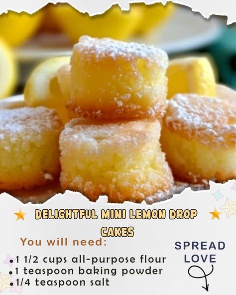 Recettes Gourmet | Delightful Mini Lemon Drop Cakes | Facebook Drop Cake, Cakes Recipes, Lemon Drop, Lemon Cake, Cake Ingredients, 2 Cups, Unsalted Butter, Purpose Flour, Baking Powder