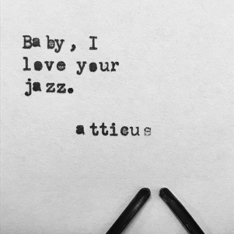 The Dark Between Stars, Jazz Quotes, Love Her Wild, Atticus Quotes, Atticus Poetry, Arte Jazz, Meaningful Poems, Beautiful Poetry, Human Spirit