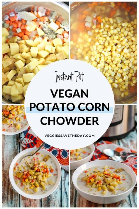 Potato Corn Chowder Instant Pot, Corn Chowder Instant Pot, Vegan Corn Chowder, Vegan Potato Soup, Vegan Crockpot Recipes, Potato Corn Chowder, Vegan Instant Pot Recipes, Plant Based Soups, Veg Soup