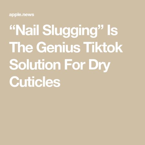 “Nail Slugging” Is The Genius Tiktok Solution For Dry Cuticles Nail Slugging, Peeling Cuticles, Dry Cuticles, Cleaning Advice, Cuticle Care, Brittle Nails, Nail Services, Skin Pores, Dry Nails