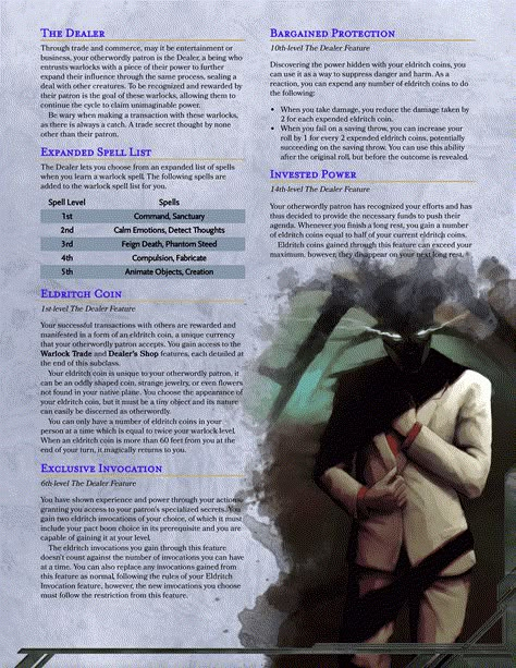 The Dealer - Otherwordly Patron. For those who are interested in being a merchant of sorts. 26 additional Eldritch Invocations included!: UnearthedArcana Warlock Homebrew, Dnd Warlock, Dnd Subclasses, Homebrew Classes, Warlock Dnd, Dungeons And Dragons Rules, Dungeons And Dragons Races, Character Classes, D D Classes