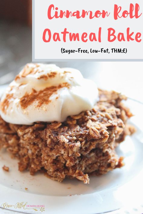 Cinnamon Roll Baked Oatmeal, Trim Healthy Mama Breakfast, Trim Healthy Mama Diet, Greek Yogurt Toppings, Oatmeal Bake, Thm Breakfast, Trim Healthy Recipes, Cinnamon Roll Muffins, Trim Healthy Mama Plan