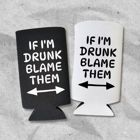 This funny "If I'm Drunk Blame Them" slim cooler is the perfect alcohol accessory and fit perfectly over your favorite spiked seltzer! The slim cooler will keep your drink cold at any kind of event throughout the year! The unique slim cooler design is made of polyurethane foam. The collapsible material will make it easy to slip in your pocket or purse on the go! -- "IF I'M DRUNK BLAME THEM" FUNNY SLIM COOLER - The perfect gift for anyone who loves their spiked seltzer! -- PERFECT FOR YOUR NEXT P Slim Koozie Ideas Vinyl, Slim Can Koozie Ideas, Koozie Ideas Vinyl, Funny Beer Koozies, Funny Koozies, Alcohol Accessories, Koozie Ideas, Cricket Designs, Decorated Cups