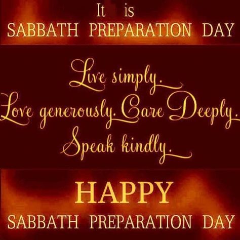 Sabbath Preparation Day, Happy Preparation Day, Sabbath Preparation, Happy Sabbath Quotes, Friday Inspirational Quotes, Happy Birthday Boss, Sabbath Quotes, Happy Sabbath, Blessed Friday