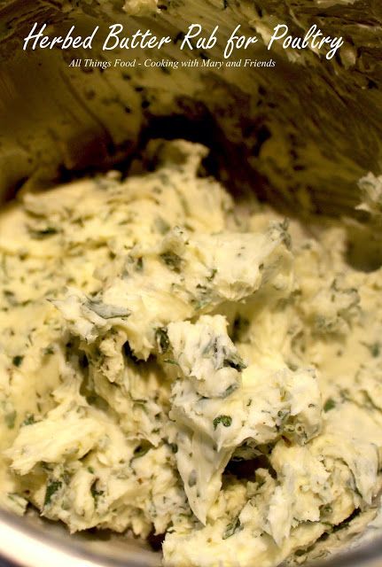 Cooking With Mary and Friends: Herbed Butter Rub for Poultry Turkey Rub Recipes Thanksgiving, Herbed Butter For Turkey, Turkey Rub Recipes, Herbed Butter, Turkey Rub, The Full Monty, Flavored Butter Recipes, Chicken Rub, Flavored Butter