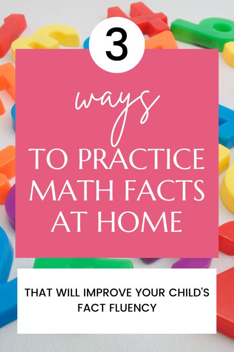 3 Ways to Practice Math Facts at Home to Improve Fact Fluency - Teaching with Kaylee B Math Facts Practice, Math Facts Addition, Math Fact Practice, Math Fluency, Math Fact Fluency, Addition Facts, Fact Fluency, Math Help, Reading At Home