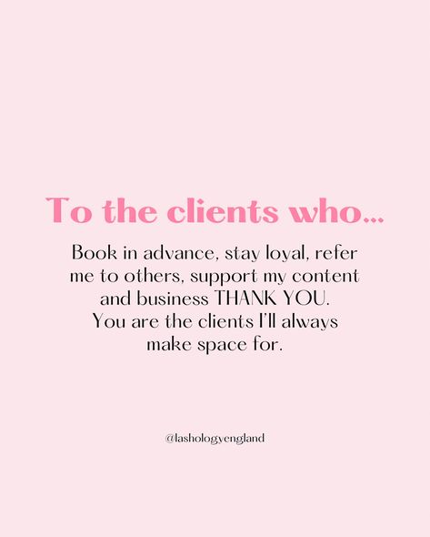 Share this to your own clients via your Instagram story 💗 • #lashquotes #lashtech #laahbusiness #lashtechnician Client Appreciation Quotes, Esthetician Sayings, Post Backgrounds, Med Spa Marketing, Lash Tips, Tech Quotes, Waxing Tips, Esthetician Inspiration, Spa Marketing